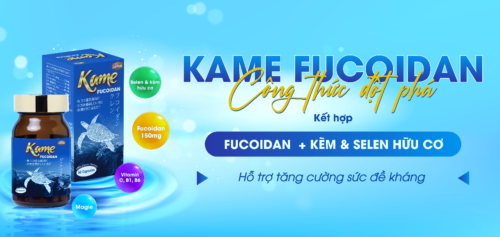 Kame Fucoidan kết hợp Fucoidan, kẽm và selen hỗ trợ tăng sức đề kháng
